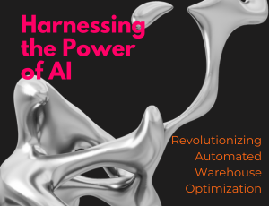 Harnessing the Power of AI: Revolutionizing Automated Warehouse Optimization